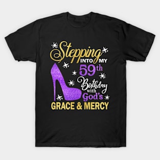 Stepping Into My 59th Birthday With God's Grace & Mercy Bday T-Shirt